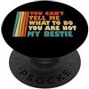 Vintage Work Bestie Funny Besties Matchi Non puoi dirmi cosa devo fare, non sei il mio migliore PopSockets PopGrip Adesivo