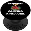 Camping Hiking Camper Adventure Nature L I'm A Flip Flops And Camping Kinda Girl Camper Adventure PopSockets PopGrip Adesivo