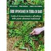 Grifo (Cavallino) Erbe spontanee in Terra di Bari. Guida al riconoscimento e all'utilizzo delle piante alimentari tradizionali