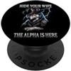 Alpha Wolf Sigma Moon Greek Alpha Wolf S Nascondi tua moglie The Alpha is Here Wolf Maschio Werwolf Meme PopSockets PopGrip Adesivo