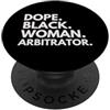 Dope Arbitrator Career Culture Dope Black Woman Arbitrator ha dato potere al Black History Month PopSockets PopGrip Adesivo