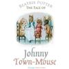 Beatrix Potter The Tale of Johnny Town-Mouse (Tascabile) Peter Rabbit Tales