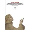 Le storie di San Francesco. Guida agli affreschi della Basilica superiore di Assisi