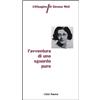 L'avventura di uno sguardo puro. 100 pagine di Simone Weil