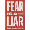 Daniel B Lancaster Fear is a Liar (Tascabile) Christian Based Self Help