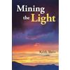 Keith Shein Mining the Light (Tascabile)