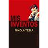 Nikola Tesla MIS Inventos (Tascabile)