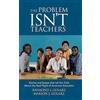 Golarz, Raymond J. The Problem Isn`T Teachers: Stories And Essays Tha Book NUOVO