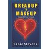 Lanie Stevens BREAKUP to MAKEUP (Tascabile) Relationship Expert & Dating Expert