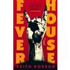 Keith Rosson Fever House (Tascabile)