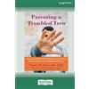 Patricia Zurita Ona Parenting a Troubled Teen (Tascabile)