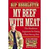 Rip Esselstyn My Beef with Meat (Copertina rigida)
