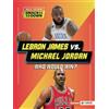 Keith Elliot Greenberg LeBron James vs. Michael Jordan (Tascabile)
