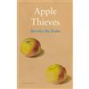 Beverley Bie Brahic Apple Thieves (Tascabile)