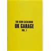 Alex Chapman Chris Dexta The Icon Catalogue UK Garage Vol. 1 (Tascabile)