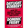 Dominic Frisby Daylight Robbery (Tascabile)