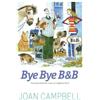 Joan Campbell Bye, Bye B&B (Tascabile)