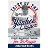 Jonathan Weeks Tales of the Yankee Clipper (Tascabile) Yankees Icon Trilogy