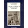 FONDAZIONE CARLO MARCHI. STUDI Libero Andreotti. Trent'anni di vita artistica. Lettere allo scultore