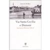 Edizioni ETS Via Santa Cecilia e dintorni. Vent'anni di memorie 1930-50