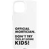 Funny Mortician Gifts and Apparel by Kan Custodia per iPhone 15 Mortician ufficiale Don't Try at Home Kids Mortician