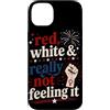 4th Of July Red White And Not Really Fee Custodia per iPhone 14 Plus Retro Vintage Rosso Bianco e Davvero Non Sento Si Femminismo