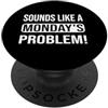 Technical support Computer Collection Sembra un problema di lunedì per i fanatici del supporto tecnico PopSockets PopGrip Adesivo