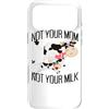 Vegetariano E Amante Degli Animali Custodia per iPhone 17 Pro Max Not Your Mom Not Your Milk Mum Pro Vegan Vegetariano