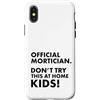 Funny Mortician Gifts and Apparel by Kan Custodia per iPhone X/XS Mortician ufficiale Don't Try at Home Kids Mortician