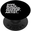 Dope Makeup Artis Career Culture Dope Donna Di Colore Truccatore Afro-Americano Femake MUA PopSockets PopGrip Adesivo