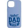 Hot Dad Club Men Shop II Custodia per iPhone 15 Hot Dad Club Funny Father's Day Men Humor