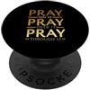 Faithful Expressions of Hope and Encoura Prega su di esso Prega sopra Prega attraverso di esso Inspirational PopSockets PopGrip Adesivo