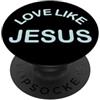 Christ Loves Me Always Christian Inspirational Art Pop Socket - Love Like Jesus PopSockets PopGrip Adesivo