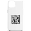 Coffee Humor Lab Custodia per iPhone 13 Sarcastic Barista Mode Filtro attivato rimosso