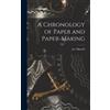 Joel Munsell A Chronology of Paper and Paper-Making (Copertina rigida)