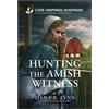Dana R Lynn Hunting the Amish Witness (Tascabile) Amish Country Justice
