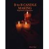 Albert Rayl B to B Candle Making (Tascabile)