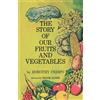 Dorothy Crispo The Story of Our Fruits and Vegetables (Tascabile)