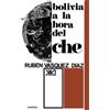 Ruben Vasquez Diaz Bolivia a la Hora del Che (Tascabile)