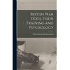 Edwin Hautonville Ri British war Dogs, Their Training and Ps (Copertina rigida)