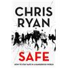 Chris Ryan Safe: How to stay safe in a dangerous world (Tascabile)