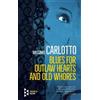 Massimo Carlotto Blues for Outlaw Hearts and Old Whores (Tascabile)