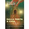 Mondadori Dalla ferita a casa. In viaggio con la tua Bambina interiore