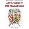 BastogiLibri Alle origini dei Malatesta
