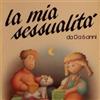 Centro Studi Terapie Sessuali La mia sessualità. Dai 0 ai 6 anni