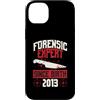 True Crime Merch for Investigative Crime Custodia per iPhone 14 Plus Esperto forense dalla nascita 2013 Compleanno a tema crimine vero