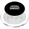 Maker Humor Workshop Father of Sawdust - Spilla umoristica per la lavorazione del legno PopSockets PopGrip per MagSafe