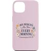 Morning Mercy Collection Custodia per iPhone 13 Le sue misericordie sono nuove lamentazioni ogni mattina 3 22 23