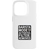 Coffee Humor Lab Custodia per iPhone 14 Pro Sarcastic Barista Mode Filtro attivato rimosso