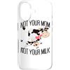 Vegetariano E Amante Degli Animali Custodia per iPhone 17 Not Your Mom Not Your Milk Mum Pro Vegan Vegetariano